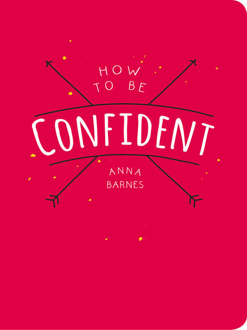 Title details for How to be Confident by Anna Barnes - Available